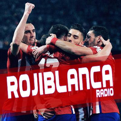 ROJIBLANCA FM 01x11 - Actualidad del Atlético de Madrid