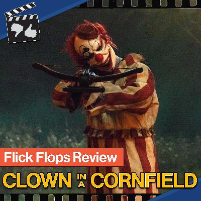 Episode 128 - Clown in a Cornfield (2025) Review Episode 128 - Clown in a Cornfield (2025) Review