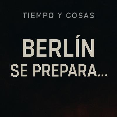 Tiempo Y Cosas - Berlín se prepara: Diario antes de la Guerra