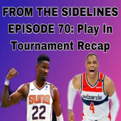 E70: NBA Play In Tournament Recap E70: NBA Play In Tournament Recap