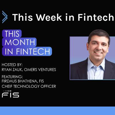 🎧FIS CTO Firdaus Bhathena: Closing 'The Harmony Gap' and Fostering Innovation at a Global Fintech Giant