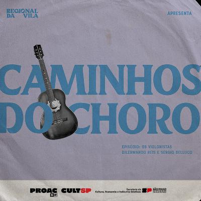 #8 - Os Violonistas: Com Dilermando Reis e Sérgio Belluco