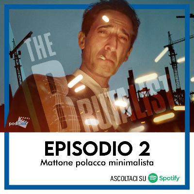 podCiak #2 • Mattone polacco minimalista (The Brutalist, Memorie di una Lumaca, Inside Out 2) podCiak #2 • Mattone polacco minimalista (The Brutalist, Memorie di una Lumaca, Inside Out 2)