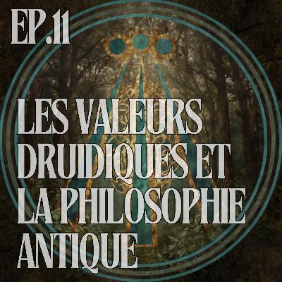 Les Valeurs Druidiques et la Philosophie Antique : Une Sagesse Ancestrale au Service du Présent