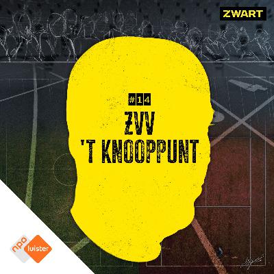 #14 - Het speeltje van de onderwereld: ZVV ’t Knooppunt