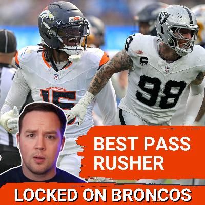 GONE: Denver Broncos Have BEST PASS RUSH In AFC West After Maxx Crosby Trade