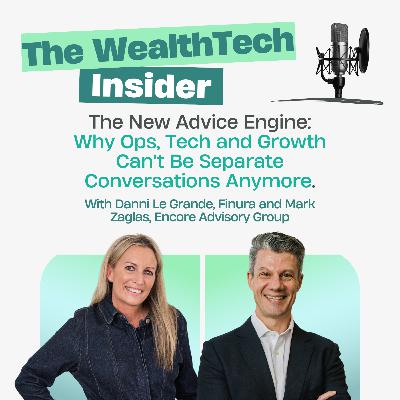 The New Advice Engine: Why Ops, Tech and Growth Can't Be Separate Conversations Anymore (with Mark Zaglas)