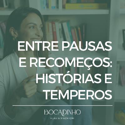 Entre pausas e recomeços: Histórias e temperos
