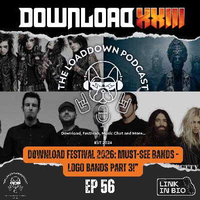 Ep 56 - ""Download Festival 2026: Must-See Bands - Logo bands Part 3!"