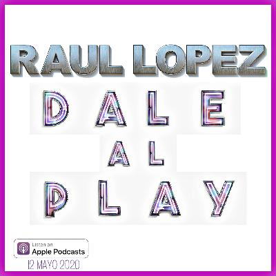 DALE AL PLAY 11-MAYO-2020