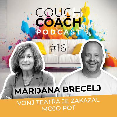 Vonj teatra je zakazal mojo pot(Marijana Brecelj) - COUCHCOACH PODCAST EP#16