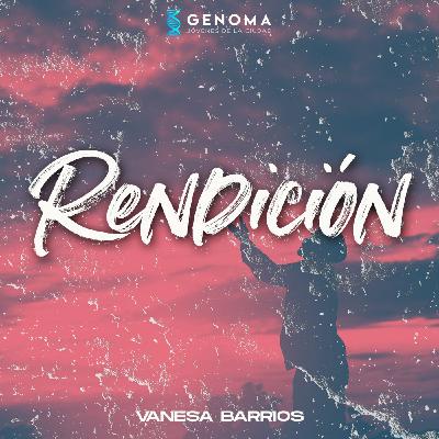 120: Genoma - Vanesa Barrios - Rendición - 05-09-2020