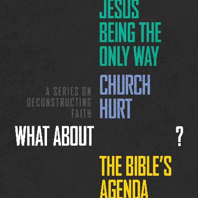 What About ______ ? - Week 1: Jesus Being the Only Way What About ______ ? - Week 1: Jesus Being the Only Way