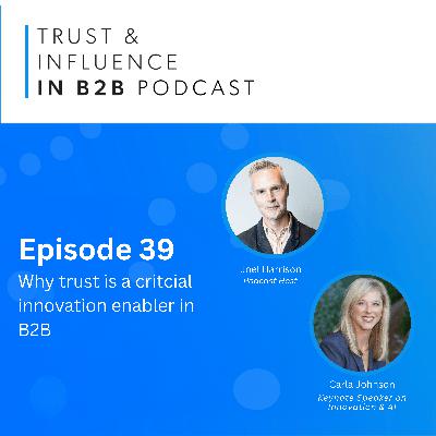 Why trust is a critical innovation enabler in B2B | Carla Johnson on the power of high-trust teams