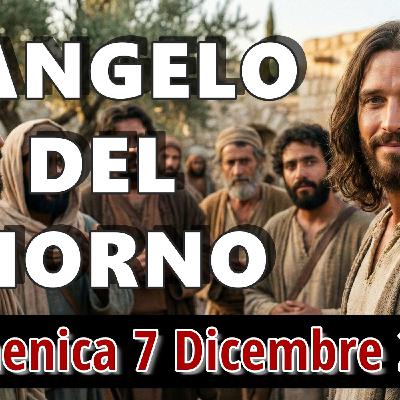 VANGELO DEL GIORNO DOMENICA 7 DICEMBRE 2025 ❤️ Il Signore è vicino: raddrizzate il cuore