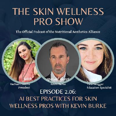 AI Best Practices for Skin Wellness Pros with Kevin Burke AI Best Practices for Skin Wellness Pros with Kevin Burke