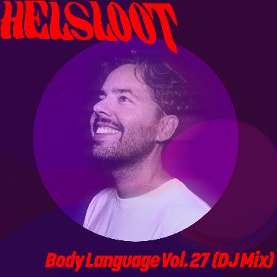 Helsloot - Body Language Vol. 27 (Continuous Mix)