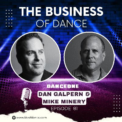 81 - Dan Galpern & Mike Minery: Dance One: From Stage to Strategy: The Leaders Transforming Dance with 21 Global Brands