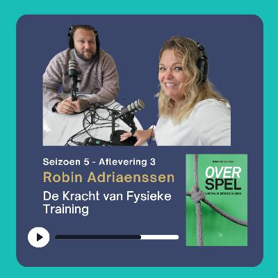 De Kracht van Fysieke Training: Robin Adriaenssen over o.a. fysieke balans en zijn UEFA-traject.