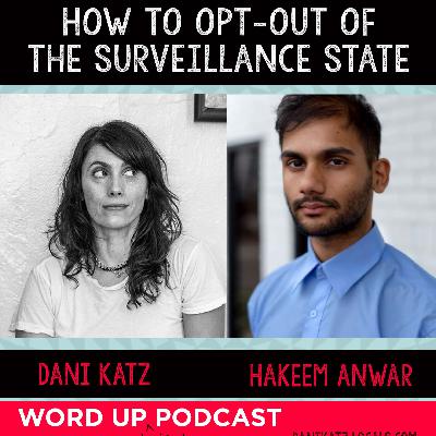 How to Opt-Out of the Surveillance State with Hakeem Anwar.