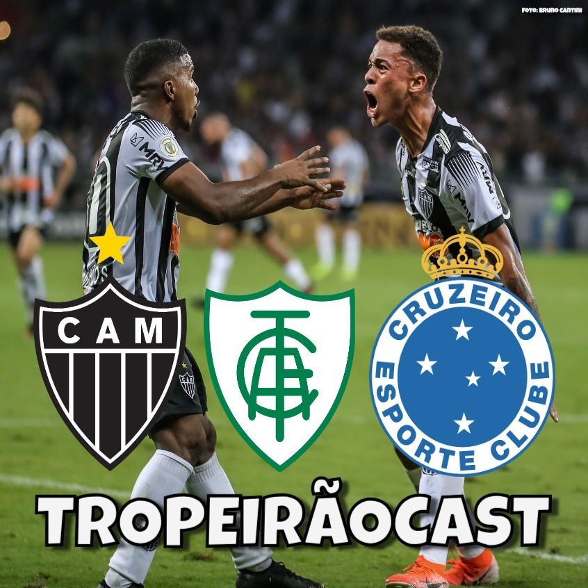 TropeirãoCast - Futebol mineiro, boa prosa e um prato de tropeiro