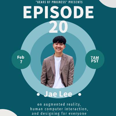 20. Jae Lee: on augmented reality, human computer interaction, and designing for everyone