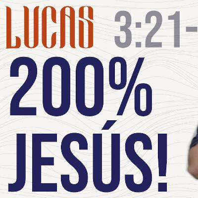200% Jesús - Lucas 3:21-38