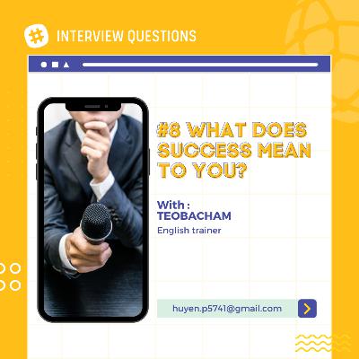 #8 What does success mean to you?
