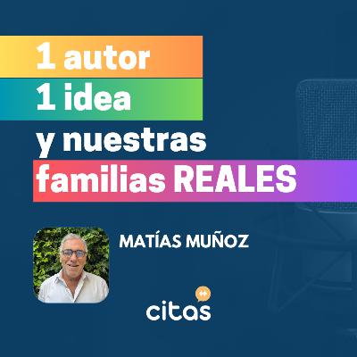 #91 Joan Garriga - Matías Muñoz (Pensando en Familia)