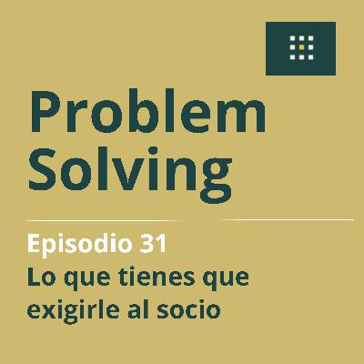 Ep.31 - Lo que tienes que exigirle al socio