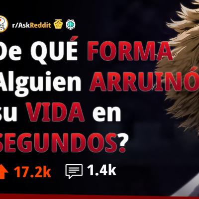 Cómo Aguien Arruinó su VIDA en Segundos 🩸❓ _ AskReddit Españoll