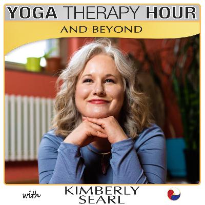 Reimagining Anatomy & Assessment in Yoga Therapy with Kimberly Searl