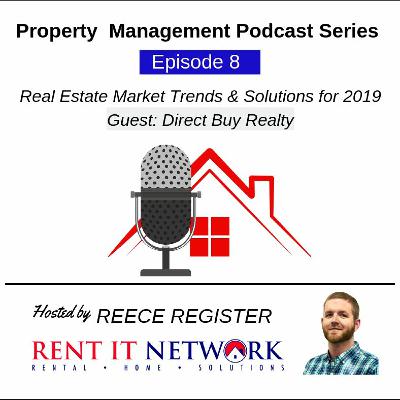 Episode 8 - Real Estate Trends & Solutions for 2019