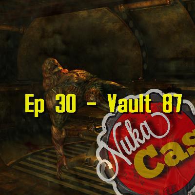 Episode 30 - Vault 87 Episode 30 - Vault 87