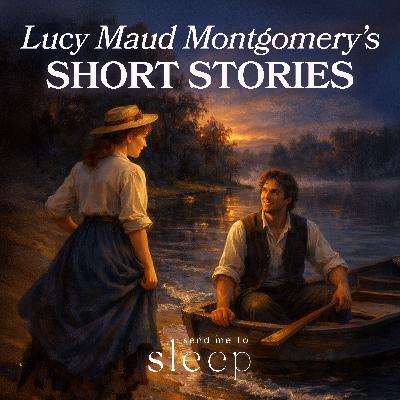 L. M. Montgomery's Short Stories Part 7 & 8 | Premium Preview L. M. Montgomery's Short Stories Part 7 & 8 | Premium Preview