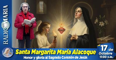 Honor y Gloria al Sagrado Corazón – Santa Margarita María Alacoque – 17 de octubre de 2025