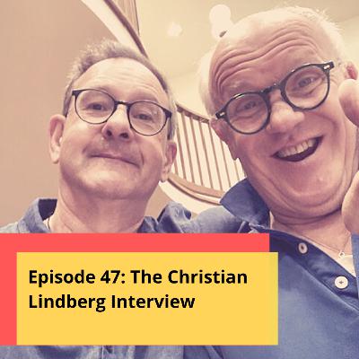 Episode 47: The Christian Lindberg Interview