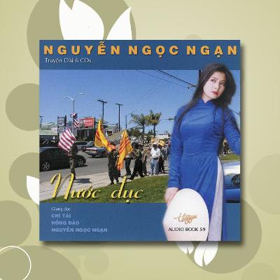 Nguyễn Ngọc Ngạn | Nước Đục - Phần 1 (Audiobook 59)