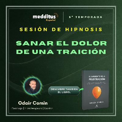 202 | Hipnosis para sanar el dolor de una traición | Odair Comin 202 | Hipnosis para sanar el dolor de una traición | Odair Comin
