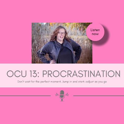 OCU 13: Procrastination