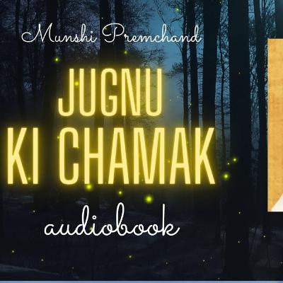 Jugnu ki chamak by Munshi Premchand