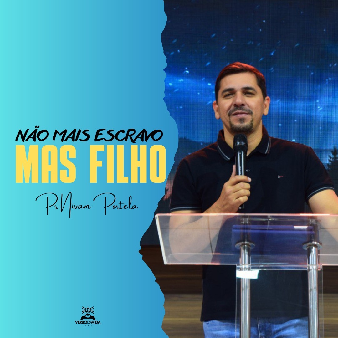 NÃO MAIS ESCRAVO, MAS FILHO | NIVAM PORTELA NÃO MAIS ESCRAVO, MAS FILHO | NIVAM PORTELA