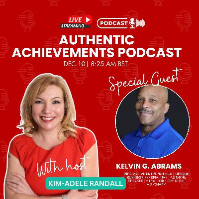 Get Uncomfortable or Change Course: Entrepreneurial Lessons with Kelvin Abrams