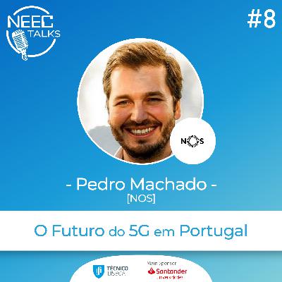 O Futuro do 5G em Portugal - Pedro Machado (NOS) | NEECTALKS EP #8 O Futuro do 5G em Portugal - Pedro Machado (NOS) | NEECTALKS EP #8