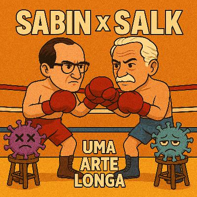 Série Medtretas: Sabin x Salkin Série Medtretas: Sabin x Salkin