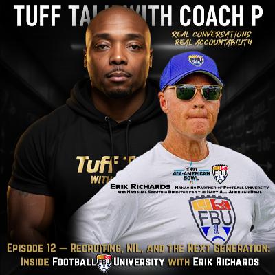 Episode 12 — Recruiting, NIL, and the Next Generation: Inside Football University with Erik Richards Episode 12 — Recruiting, NIL, and the Next Generation: Inside Football University with Erik Richards