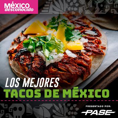 México Desconocido - T3 | E1 Los mejores tacos de México con Iván Jiménez México Desconocido - T3 | E1 Los mejores tacos de México con Iván Jiménez