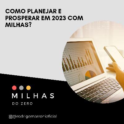 Como planejar e prosperar em 2023 com milhas?