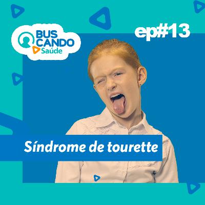 Ep#13 - Síndrome de Tourette