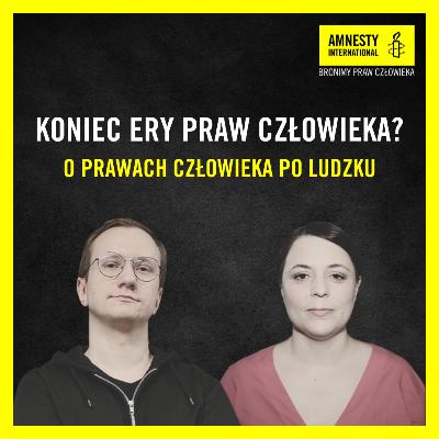 #17 Koniec ery praw człowieka? „Efekt Trumpa” #17 Koniec ery praw człowieka? „Efekt Trumpa”